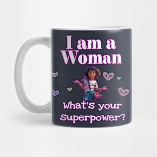 I am a woman what's your superpower Mug